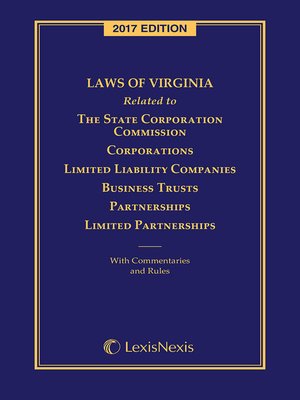 cover image of Laws of Virginia Related to The State Corporation Commission, Corporations, Limited Liability Companies, Business Trusts, Partnerships, Limited Partnerships